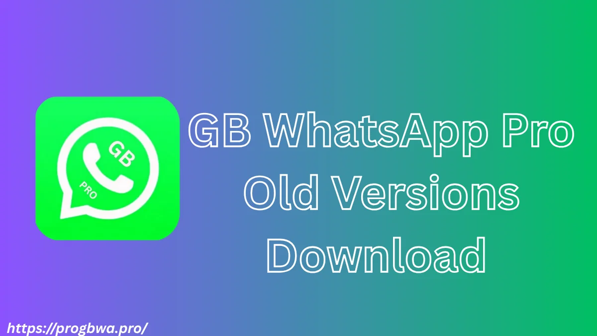 GB WhatsApp Pro Old Versions Download 