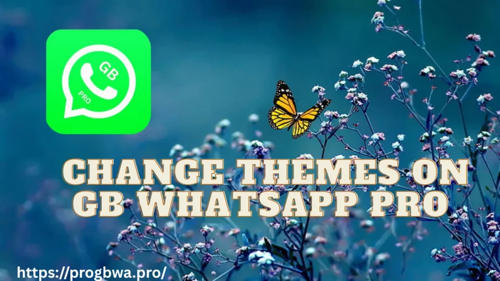How to Change Theme on GB WhatsApp Pro: A Complete 2025 Guide